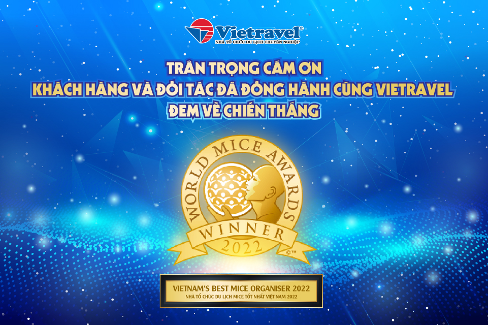 Vietravel được vinh danh là “Nhà tổ chức du lịch MICE tốt nhất Việt Nam 2022”